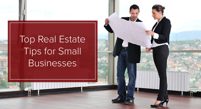 Top real estate tips for small businesses