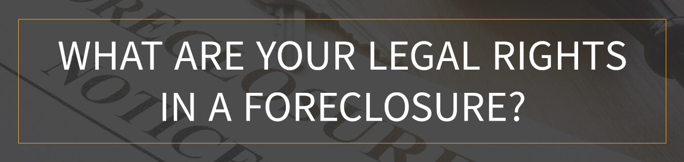foreclosure legal rights