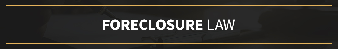 foreclosure law