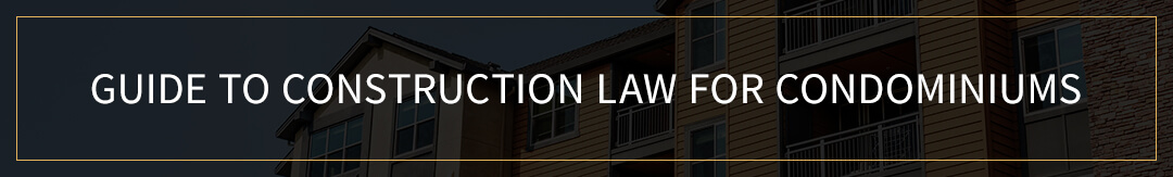 Guide to Construction Law for Condominiums