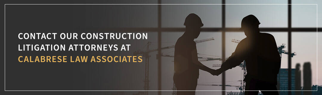 Contact Our Construction Litigation Attorneys