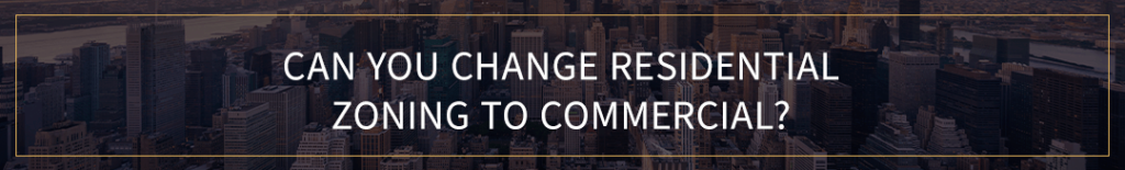 Gallery Detail: Changing Residential Zoning To Commercial