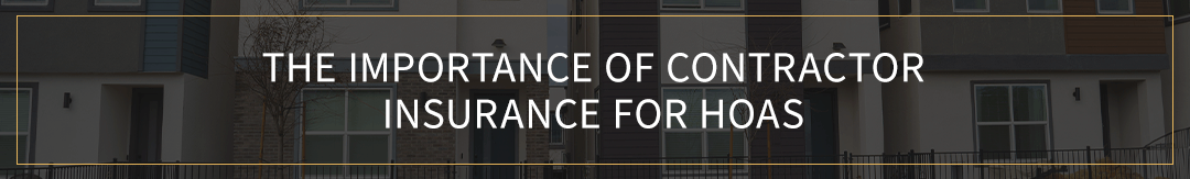 importance of contractor insurance for hoas