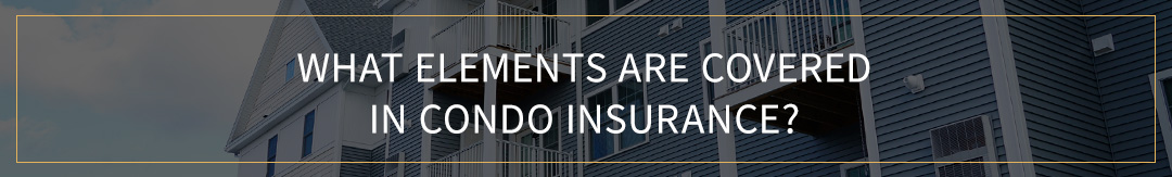 what elements are covered in condo insurance